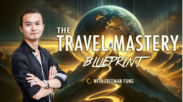 The Travel Mastery Blueprint with Freeman Fung