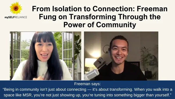 From Isolation to Connection with my Self Reliance Community